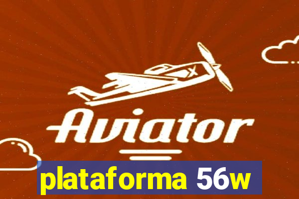 plataforma 56w